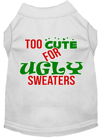 Too Cute For Ugly Sweaters Screen Print Dog Shirt
