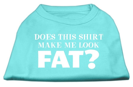 Does This Shirt Make Me Look Fat? Screen Printed Shirt Aqua XXXL