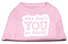 You Go Fetch Screen Print Shirt