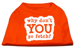 You Go Fetch Screen Print Shirt