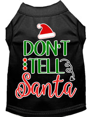 Don't Tell Santa Screen Print Dog Shirt