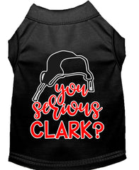 You Serious Clark? Screen Print Dog Shirt