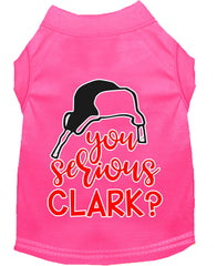 You Serious Clark? Screen Print Dog Shirt