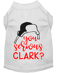 You Serious Clark? Screen Print Dog Shirt