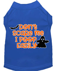 Don't Scare Me I Poop Easily Screen Print Dog Shirt