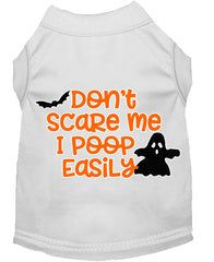 Don't Scare Me I Poop Easily Screen Print Dog Shirt