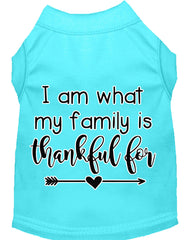 I Am What My Family Is Thankful For Screen Print Dog Shirt