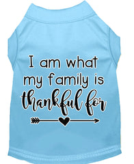 I Am What My Family Is Thankful For Screen Print Dog Shirt