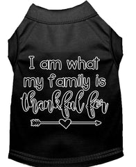 I Am What My Family Is Thankful For Screen Print Dog Shirt