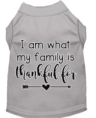 I Am What My Family Is Thankful For Screen Print Dog Shirt