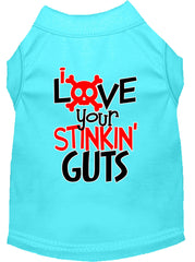 Love Your Stinkin Guts Screen Print Dog Shirt