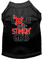 Love Your Stinkin Guts Screen Print Dog Shirt