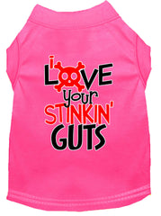 Love Your Stinkin Guts Screen Print Dog Shirt