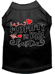 Mommy Is My Bestie Screen Print Dog Shirt