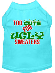 Too Cute For Ugly Sweaters Screen Print Dog Shirt