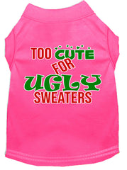 Too Cute For Ugly Sweaters Screen Print Dog Shirt