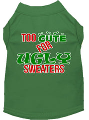 Too Cute For Ugly Sweaters Screen Print Dog Shirt