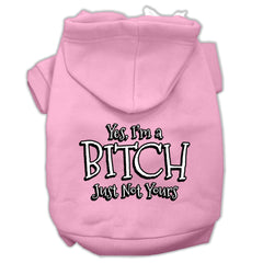 Yes Im A Bitch Just Not Yours Screen Print Pet Hoodies Size