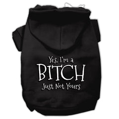 Yes Im A Bitch Just Not Yours Screen Print Pet Hoodies Size