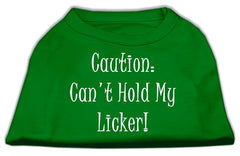 Can't Hold My Licker Screen Print Shirts Emerald Green XXXL