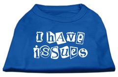 I Have Issues Screen Printed Dog Shirt Blue XXXL (20)