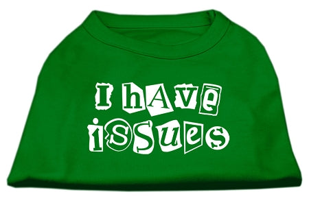 I Have Issues Screen Printed Dog Shirt Emerald Green XXXL (20)