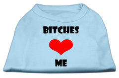 Bitches Love Me Screen Print Shirts Baby Blue XXXL