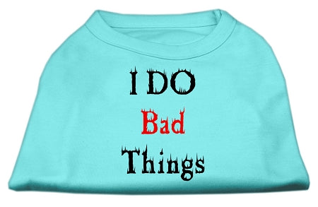 I Do Bad Things Screen Print Shirts Aqua XXXL(20)