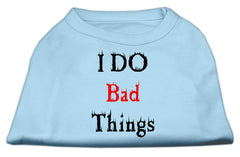 I Do Bad Things Screen Print Shirts Baby Blue XXXL(20)