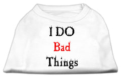 I Do Bad Things Screen Print Shirts White XXXL(20)