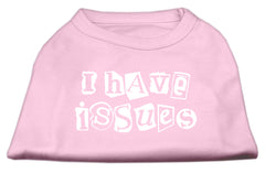 I Have Issues Screen Printed Dog Shirt  Light Pink XXXL