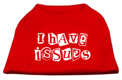 I Have Issues Screen Printed Dog Shirt  Red XXXL