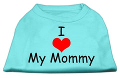 I Love My Mommy Screen Print Shirts Aqua XXXL